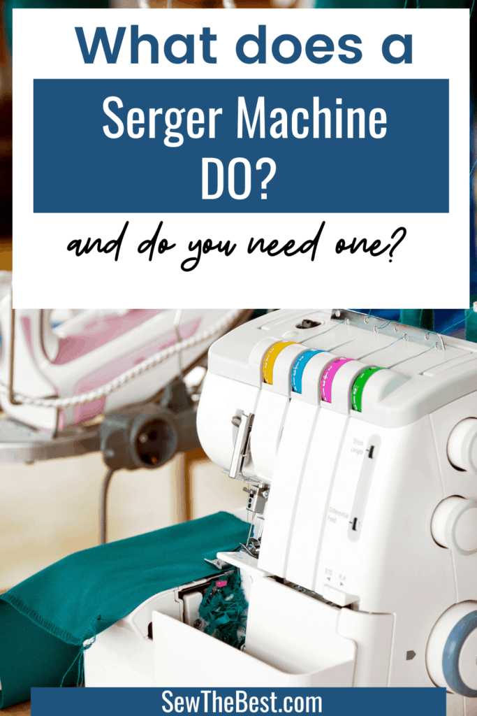 What does a serger machine DO? And do you need one? What is a serger used for? How much do serger machines cost? Learn all this and more. #Sewing