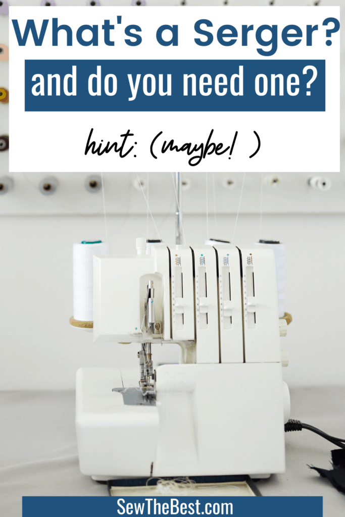 What's a serger? And do you need one? hint: (maybe!) #AD #Sewing Serger machine on white background with blue lettering. Whats a serger?